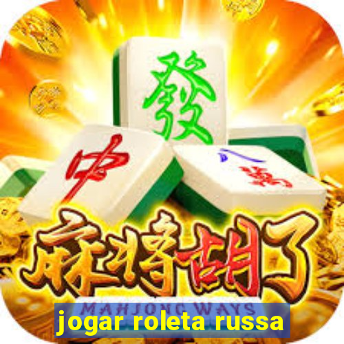 jogar roleta russa